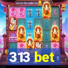 313 bet